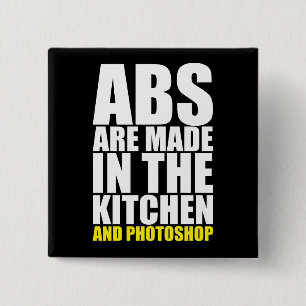 Abs Are Made In The Kitchen And Photoshop - Funny 15 Cm Square Badge