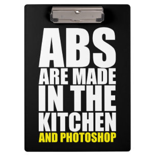 Abs Are Made In The Kitchen And Photoshop - Funny Clipboard