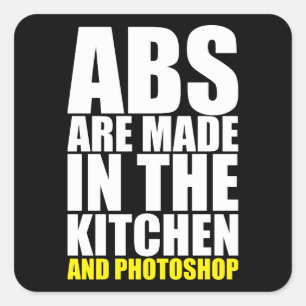 Abs Are Made In The Kitchen And Photoshop - Funny Square Sticker