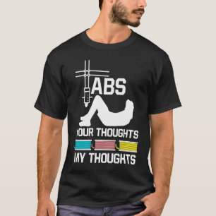 ABS your thoughts my thoughts nerd 3D printer T-Shirt
