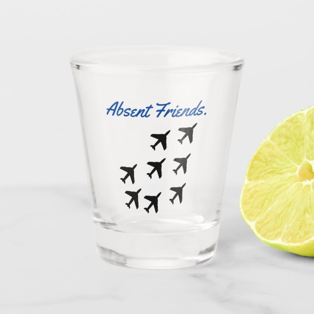 Absent Friends  Shot Glass (Front)