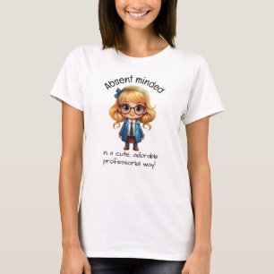 Absent Minded in a cute professorial way T-Shirt