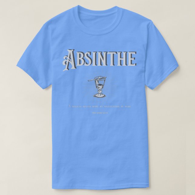 Absinthe Definition Magical water T-Shirt (Design Front)