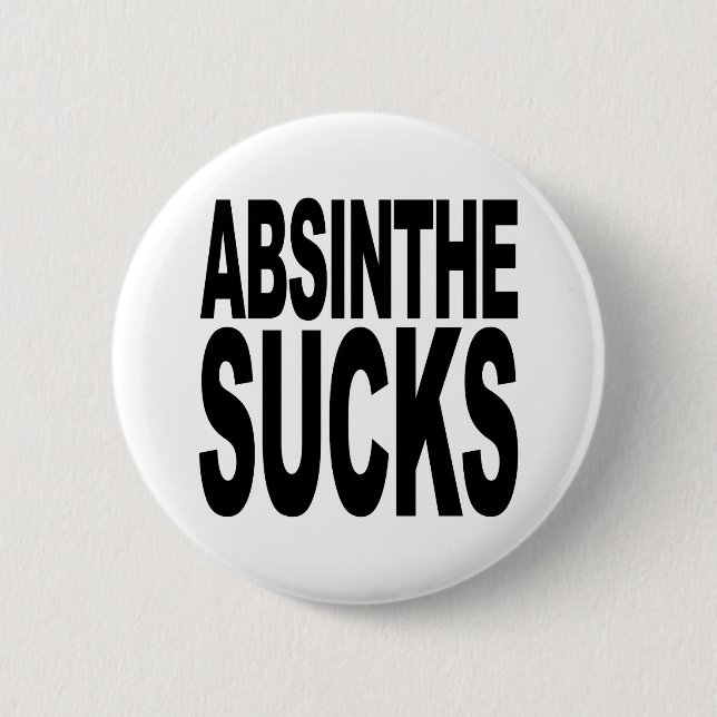 Absinthe Sucks 6 Cm Round Badge (Front)