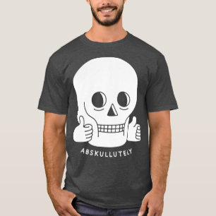 ABSKULLUTELY T-Shirt