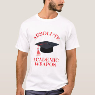 Absolute Academic Weapon Inspirational Quote, Acad T-Shirt
