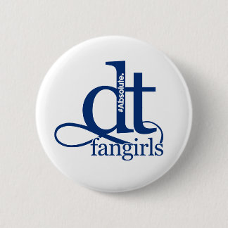 Absolute DT Fangirls (BLUE) 6 Cm Round Badge