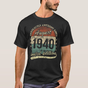 Absolutely Awesome Since August 1940 Man Woman Bir T-Shirt