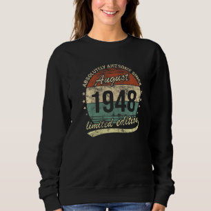 Absolutely Awesome Since August 1948 Man Woman Bir Sweatshirt