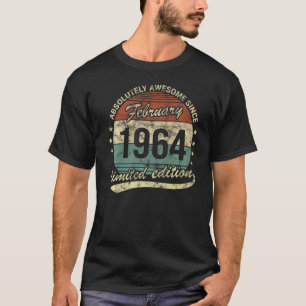 Absolutely Awesome Since February 1964 Man Woman B T-Shirt