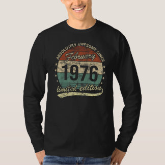 Absolutely Awesome Since February 1976 Man Woman B T-Shirt