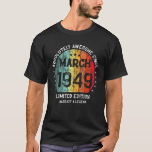 Absolutely Awesome Since March 1949 Man Woman Birt T-Shirt