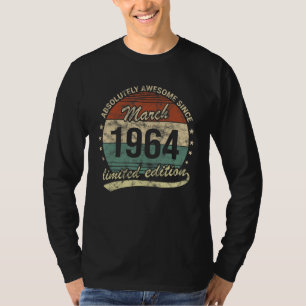 Absolutely Awesome Since March 1964 Man Woman Birt T-Shirt
