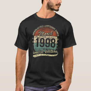 Absolutely Awesome Since March 1998 Man Woman Birt T-Shirt