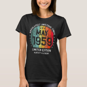 Absolutely Awesome Since May 1959 Man Woman Birthd T-Shirt