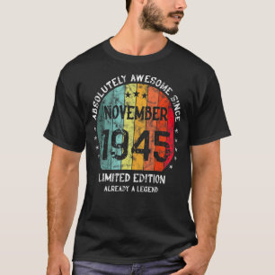 Absolutely Awesome Since November 1945 Man Woman B T-Shirt