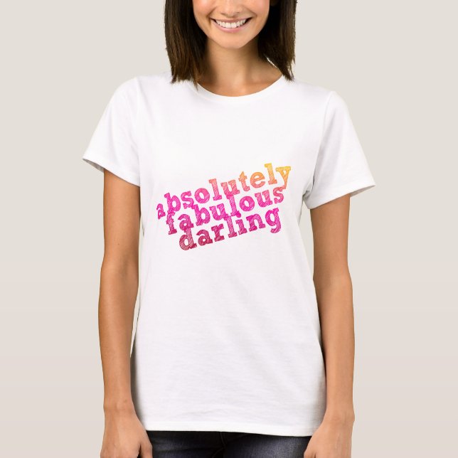 Absolutely Fabulous Darling T-Shirt (Front)