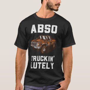 Absolutely Funny Vintage Pick Up Truck Mudding Mud T-Shirt