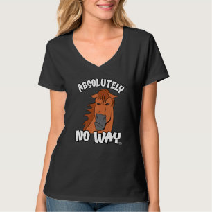 Absolutely no way grumpy chestnut horse fun rider T-Shirt