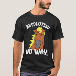 Absolutely no way grumpy Haflinger isabel horse r T-Shirt