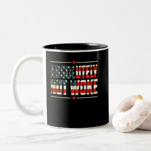 Absolutely Not Woke Anti Woke Cancel Culture Two-Tone Coffee Mug