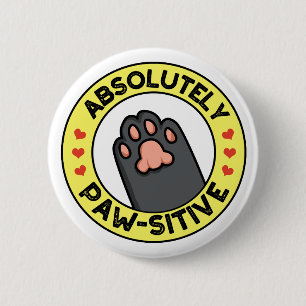 Absolutely Pawsitive Funny Paw Pun 6 Cm Round Badge