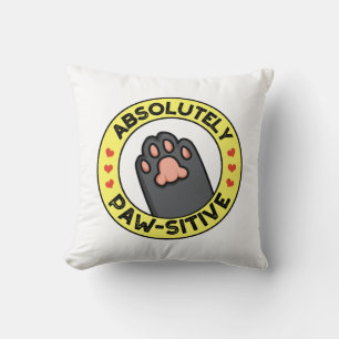 Absolutely Pawsitive Funny Paw Pun  Cushion