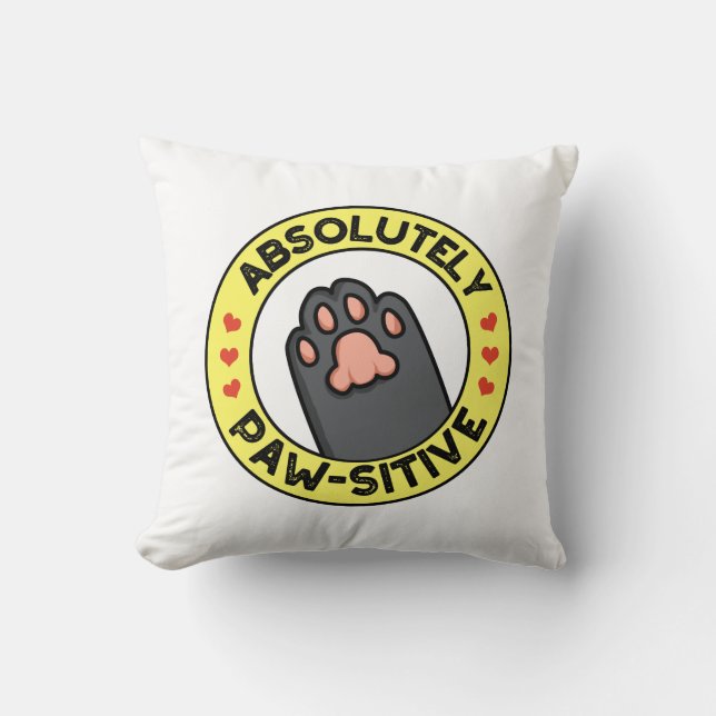 Absolutely Pawsitive Funny Paw Pun  Cushion (Front)