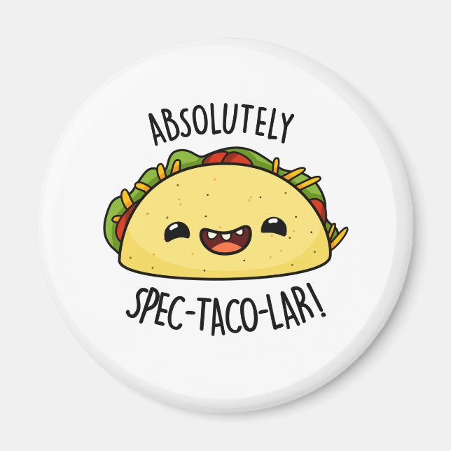 Absolutely Spec-Taco-Lar Funny Taco Pun Magnet (Front)
