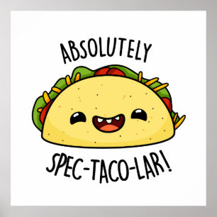Absolutely Spec-Taco-Lar Funny Taco Pun Poster