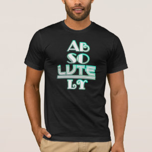 Absolutely T-Shirt