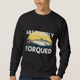 Absolutely Torqued Fish 487 Sweatshirt