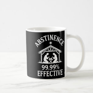 Abstinence 99.99% Effective Fun Holiday Humor  Coffee Mug