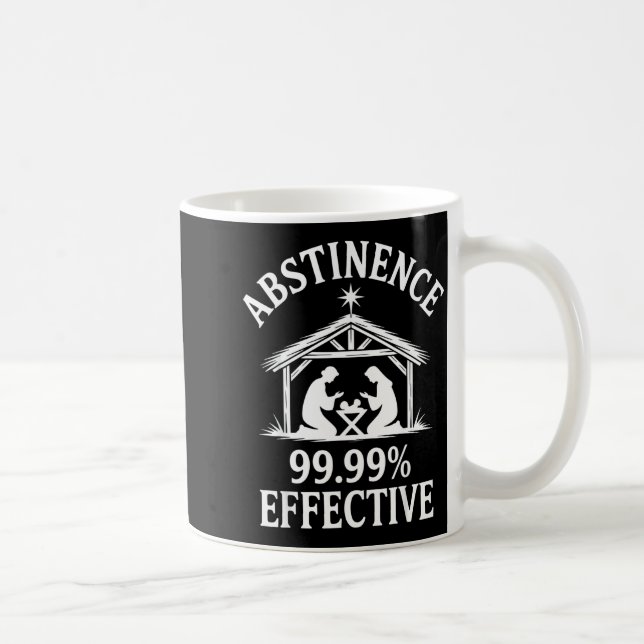 Abstinence 99.99% Effective Fun Holiday Humor  Coffee Mug (Right)