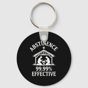 Abstinence 99.99% Effective Fun Holiday Humor  Key Ring