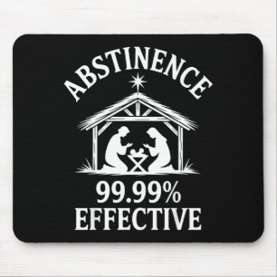 Abstinence 99.99% Effective Fun Holiday Humor  Mouse Mat