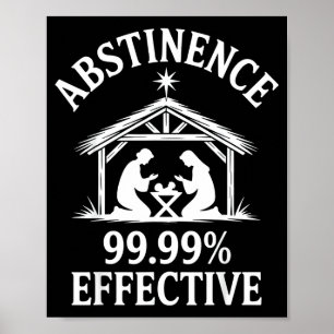 Abstinence 99.99% Effective Fun Holiday Humor  Poster