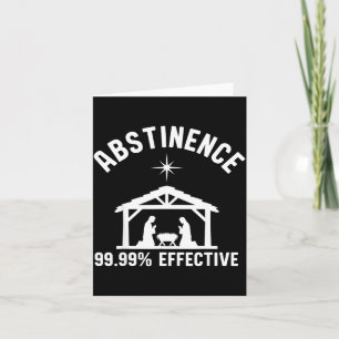 Abstinence 99.99 Percent Effective Nativity Christ Card