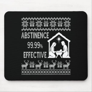 Abstinence 99.99 Percent Effective Nativity Ugly C Mouse Mat