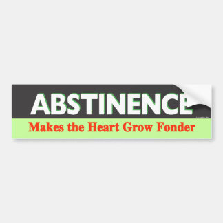 Abstinence Makes the Heart Grow Fonder Bumper Sticker