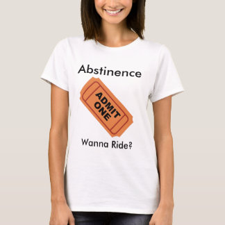 Abstinence only admit one T-Shirt