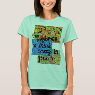abstract art collage Orphan Black quote ..crazy is T-Shirt