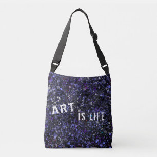 Abstract ART IS LIFE  Crossbody Bag