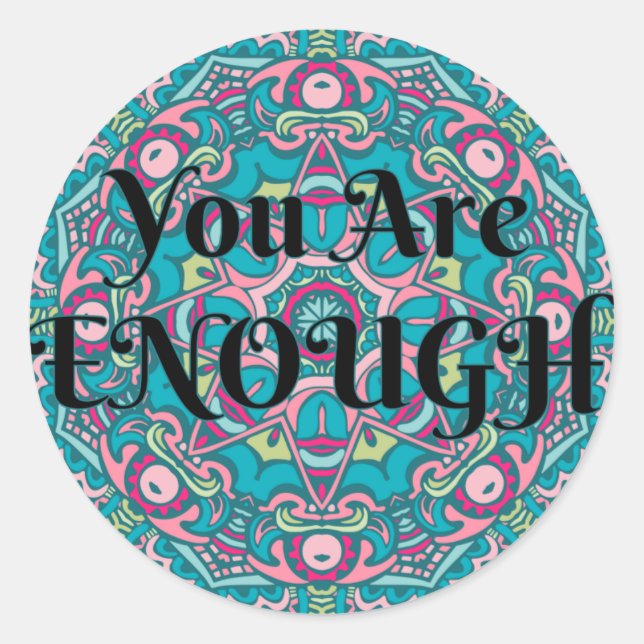 Abstract Boho Mandala You Are Enough Affirmation Classic Round Sticker (Front)