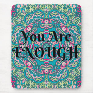 Abstract Boho Mandala You Are Enough Affirmation Mouse Mat
