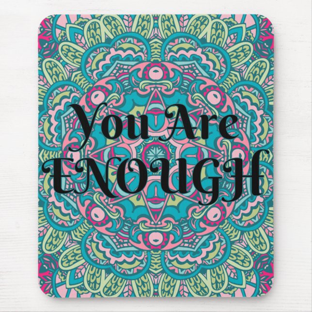 Abstract Boho Mandala You Are Enough Affirmation Mouse Mat (Front)