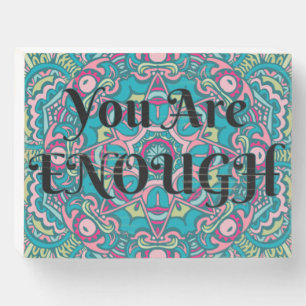 Abstract Boho Mandala You Are Enough Affirmation Wooden Box Sign