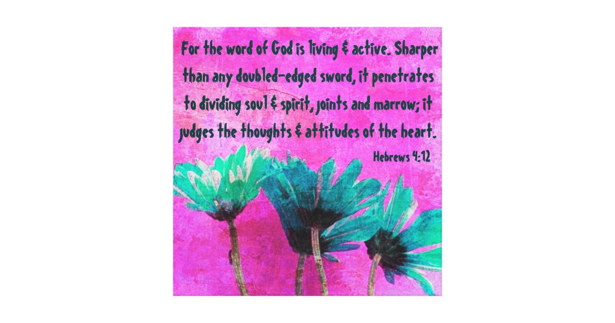 abstract daisies bible verse Hebrews 412 Canvas Print Zazzle