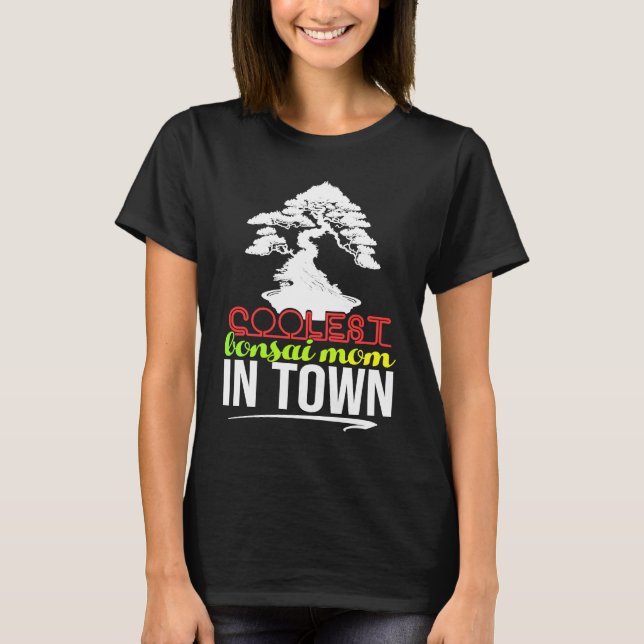 Abstract Pleasant Motherhood Of Bonsai Saying T-Shirt (Front)