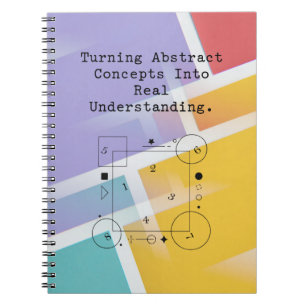Abstract to Real Understanding Math Clarity Notebook